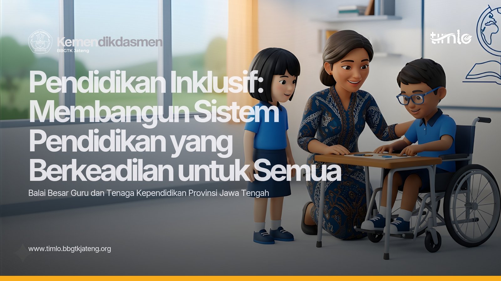 Pendidikan Inklusif: Membangun Sistem Pendidikan yang Berkeadilan untuk Semua
