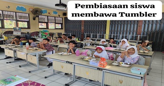 Pembiasaan Membawa Tumbler menjadi pilar Utama Reduksi Sampah di SD Negeri Purwoyoso 04 sebagai Sekolah Adiwiyata  (Implementasi Pembelajaran Mendalam)